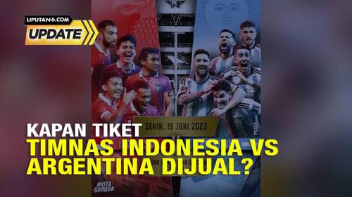 Tiket Indonesia vs Argentina Pengumuman Minggu Depan