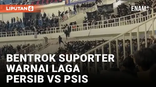 VIDEO Kerusuhan Antar Suporter Menghiasi Pertandingan PSIS Semarang VS Persib